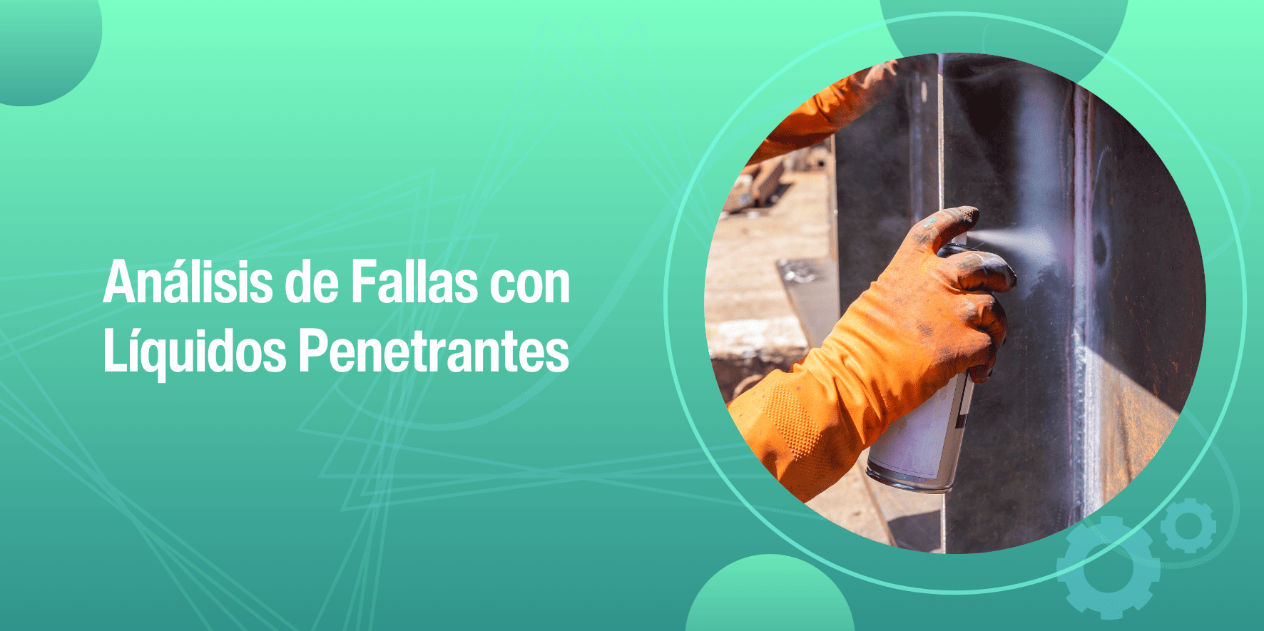 Análisis de Fallas con Líquidos Penetrantes