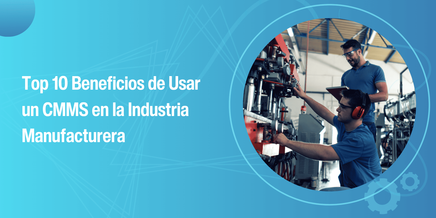 Top 10 Beneficios de Usar un CMMS