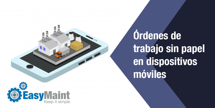 Órdenes de trabajo sin papel en dispositivos móviles